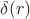 $\delta (r )$