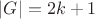 $|G| = 2k+1$