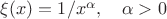 $\xi(x)=1/x^\alpha, \quad \alpha>0$
