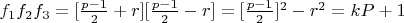 $f_1 f _2 f _3 = [\frac{p-1}{2} + r][ \frac{p-1}{2}- r] =[\frac{p-1}{2}]^2-r^2 = kP + 1$