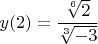 $y(2)=\dfrac{\sqrt[6]{2}}{\sqrt[3]{-3}}$