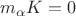 $m_\alpha K=0$