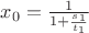 $x_0=\frac 1 {1 + \frac {s_1} {t_1} }$