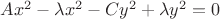 $Ax^2 - \lambda x^2 - Cy^2 + \lambda y^2 = 0$