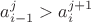 $a_{i-1}^j > a_i^{j+1}$