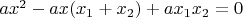 $ax^2-ax(x_1+x_2)+ax_1x_2=0$