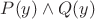 $P(y)\wedge Q(y)$