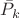 $\bar P_k$