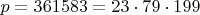 $p = 361583 = 23 \cdot 79 \cdot 199$