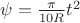$\psi=\frac{\pi}{10R}t^2$