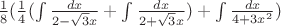 $\frac{1}{8}(\frac{1}{4}( \int \frac{dx}{2-\sqrt{3}x} + \int \frac{dx}{2+\sqrt{3}x}  )+\int \frac{dx}{4+3x^2})$