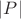 $|P|$