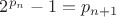 $2^{p_n}-1=p_{n+1}$