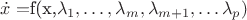 $\dot{x}=$f(x,\lambda_1,\dots,\lambda_m,\lambda_{m+1},\dots\lambda_p) $\dot{x}=$f(x,\lambda_1,\dots,\lambda_m,\lambda_{m+1},\dots\lambda_p)