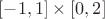 $[-1,1]\times[0,2]$