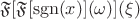 $\mathfrak F[\mathfrak F[\operatorname{sgn}(x)](\omega)](\xi)$