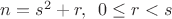 $n=s^2+r,\,\,\,0\le r<s$