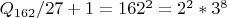 $Q_{162}/27+1=162^2=2^2*3^8$