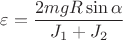 $\varepsilon = \dfrac{2mg R \sin \alpha}{J_1 + J_2}$