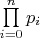 $\prod \limits_{i=0}^n p_i$