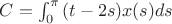 $C=\int_{0}^{\pi}\sint{(t-2s)}x(s)ds$