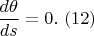 $$\frac{d\theta }{ds} =0.\,\, (12)$$