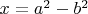 $x=a^2-b^2$