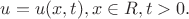 $u=u(x,t),  x\in R,  t>0.$