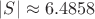 $|S|\approx 6.4858$