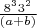 $\frac{8^33^2}{(a+b)}$