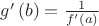 $g'\left(b\right) = \frac{1}{f'\left(a\right)}$
