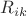 $R_{ik} $