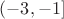$(-3, -1]$
