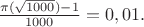 $\frac {\pi(\sqrt{1000})-1} {1000}=0,01.$