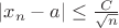 $|x_n-a|\le \frac C{\sqrt n}$