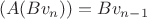 $$(A (B v_n)) = Bv_{n-1}$$