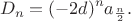 $$D_n=(-2d)^na_{\frac{n}{2}}.$$