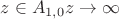 $z\in A_{1,0}z\rightarrow\infty$