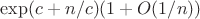 $\exp (c+n/c) (1+O(1/n))$