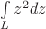 $\int\limits_{L} z^2 dz$