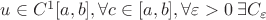 $u \in C^1[a,b], \forall c \in [a,b], \forall \varepsilon>0\; \exists C_\varepsilon$
