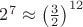$2^7 \approx \left ( \frac{3}{2} \right )^{12}$