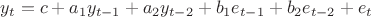 $y_t=c+a_1 y_{t-1}+a_2 y_{t-2}+b_1 e_{t-1}+b_2 e_{t-2}+e_t$