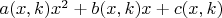 $a(x, k) x^2 + b(x, k) x + c(x,k)$