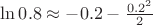 $\ln0.8\approx-0.2-\frac{0.2^2}2$
