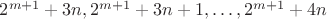 $2^{m+1}+3n,2^{m+1}+3n+1,\dots,2^{m+1}+4n$