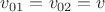 $v_{01}=v_{02}=v$