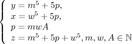 $$\left\{
\begin{array}{lcl}
y=m^5+5p, \\
x=w^5+5p, \\
p=mwA\\
z=m^5+5p+w^5,m,w,A\in\mathbb{N}
\end{array}
\right$$