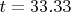 $t=33.33$