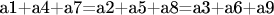 a1+a4+a7=a2+a5+a8=a3+a6+a9
